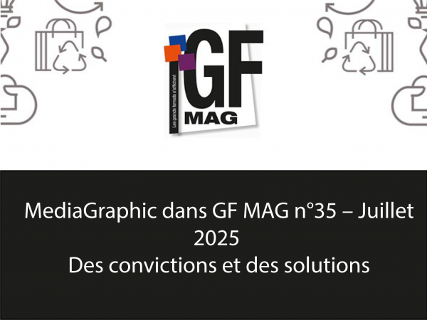 MediaGraphic dans GF MAG n°35 – Juillet 2025
